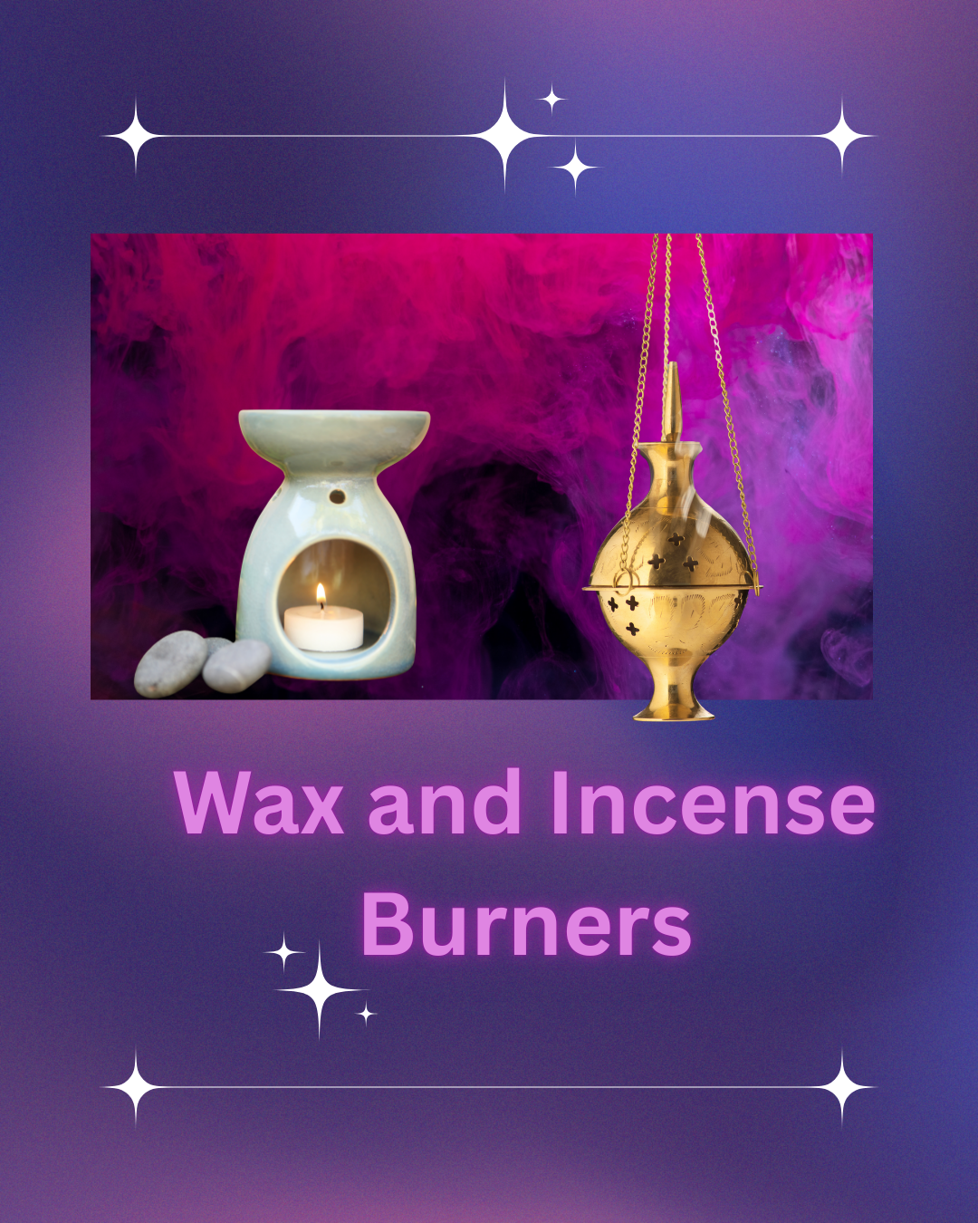 Wax and Incense Burners